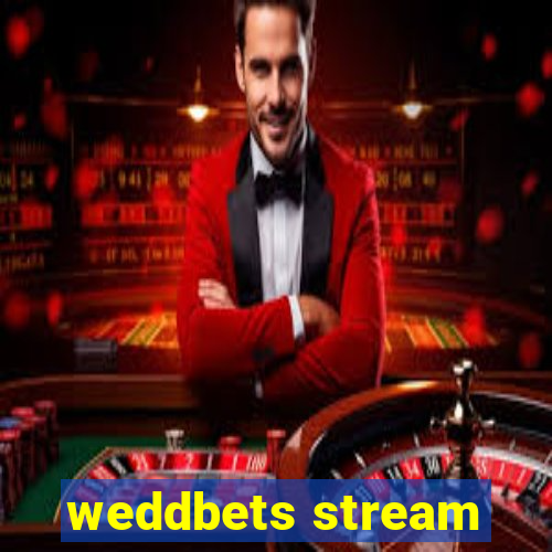 weddbets stream